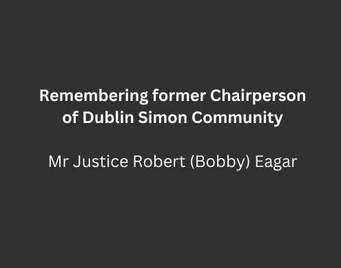 Remembering former Chairperson of Dublin Simon Community, Mr Justice Robert (Bobby) Eagar